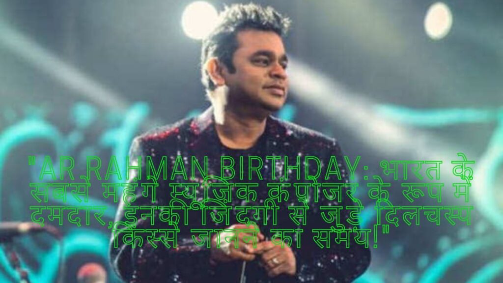 AR Rahman Birthday