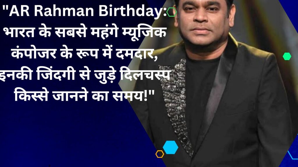 AR Rahman Birthday