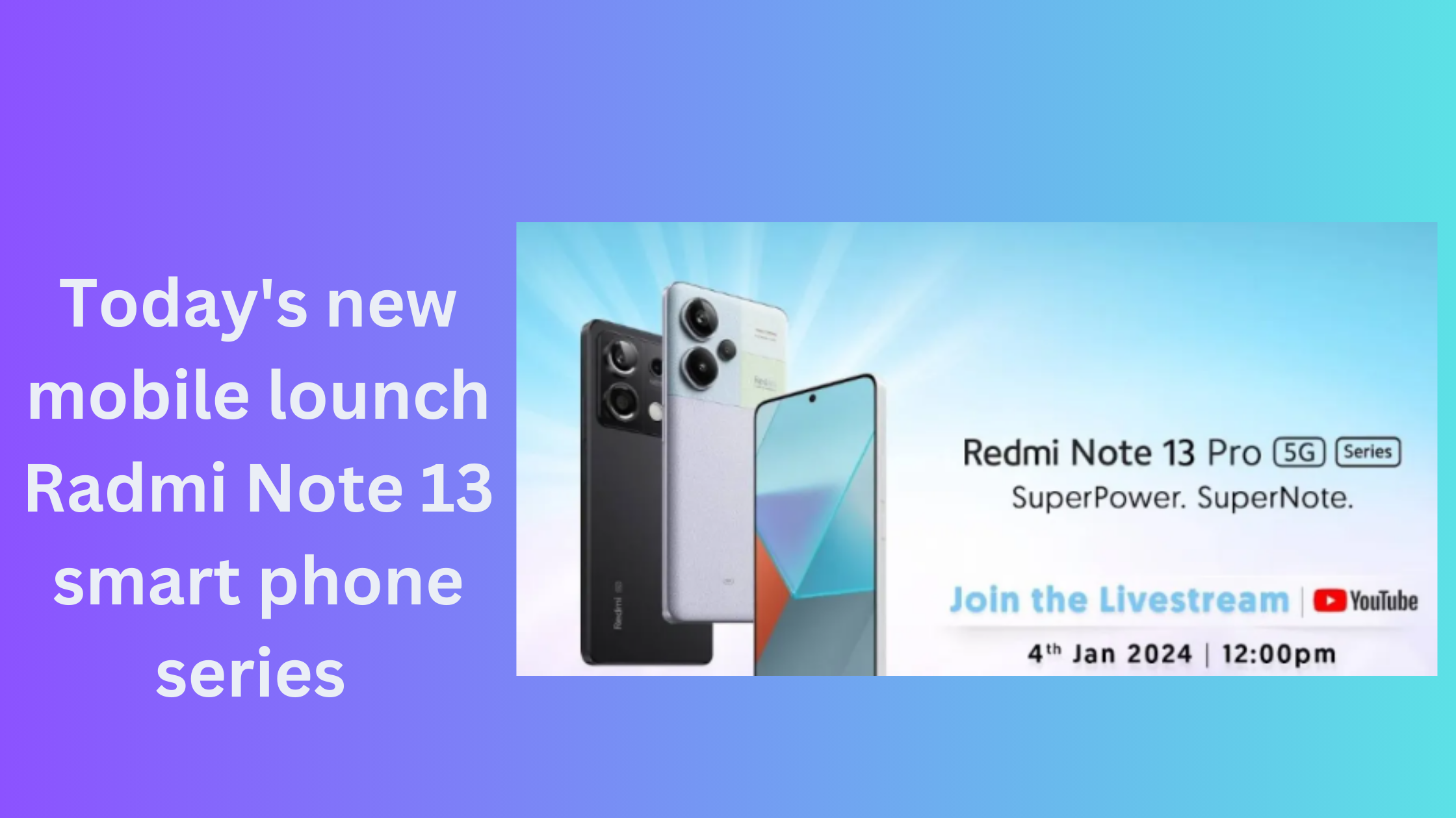 Today’s new mobile lounch Radmi Note 13 smart phone series ​